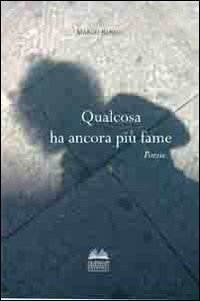 Qualcosa ha ancora pi&ugrave; fame