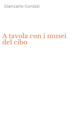 A tavola con i musei del cibo