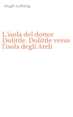 L'isola del dottor Dolittle. Dolittle verso l'isola degli Ateli