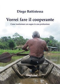Vorrei fare il cooperante. Come trasformare un sogno in una professione