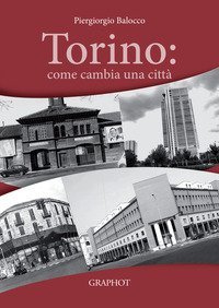 Torino: come cambia una citt&agrave;