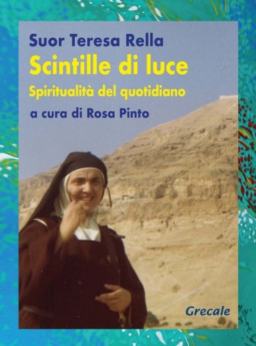 Scintille di luce. Spiritualit&agrave; del quotidiano