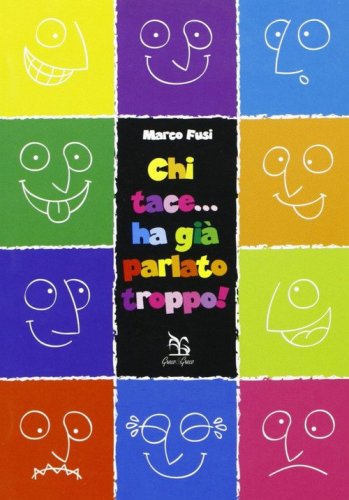 Chi tace... ha gi&agrave; parlato troppo!