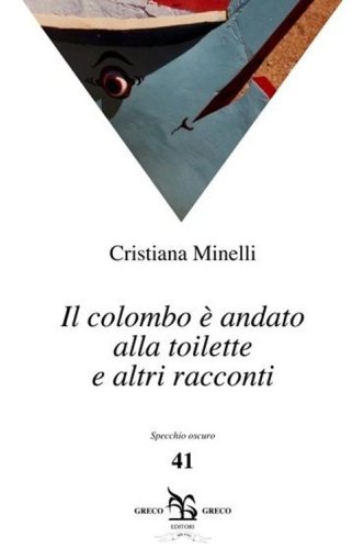 Il colombo &egrave; andato alla toilette e altri raccconti