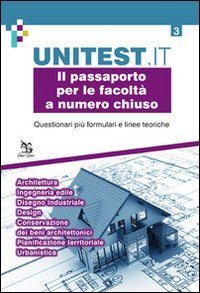Il passaporto per le facolt&agrave; a numero chiuso. Questionari pi&ugrave; formulari e linee teoriche. Architetture. Ingegneria edile. Disegno industriale. Design...