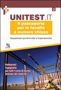 Il passaporto per le facolt&agrave; a numero chiuso. Questionari pi&ugrave; formulari e linee teoriche. Politecnici. Ingegneria per tutti i corsi di laurea. Scienze dei materiali