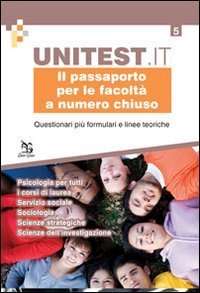 Il passaporto per le facolt&agrave; a numero chiuso. Questionari pi&ugrave; formulari e linee teoriche. Psicologia per tutti i corsi di laurea. Servizio sociale. Sociologia...