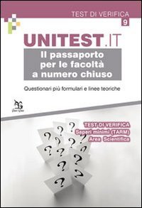 Il passaporto per le facolt&agrave; a numero chiuso. Questionari pi&ugrave; formulari e linee teoriche. Test di verifica. Saperi minimi (TARM). Area scientifica