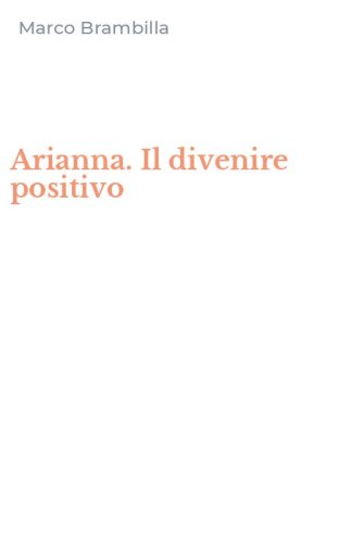Arianna. Il divenire positivo