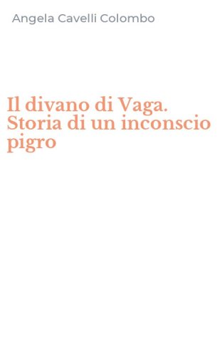 Il divano di Vaga. Storia di un inconscio pigro