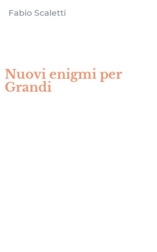 Nuovi enigmi per Grandi