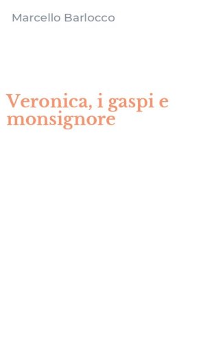 Veronica, i gaspi e monsignore