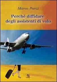 Perch&eacute; diffidare degli assistenti di volo