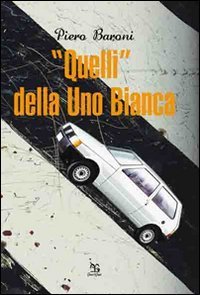 &laquo;Quelli&raquo; della Uno bianca