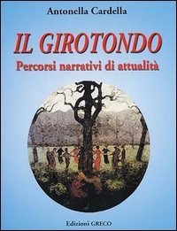 Il girotondo. Percorsi narrativi di attualit&agrave;