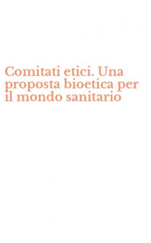 Comitati etici. Una proposta bioetica per il mondo sanitario