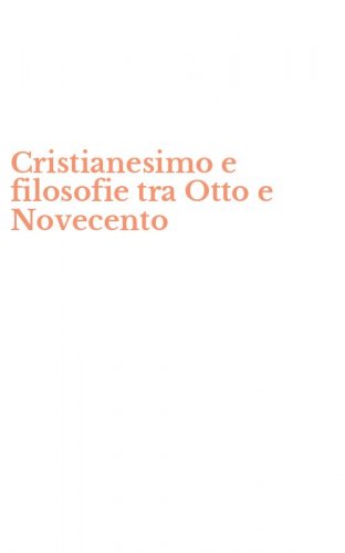 Cristianesimo e filosofie tra Otto e Novecento