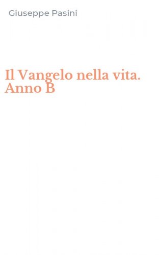 Il Vangelo nella vita. Anno B
