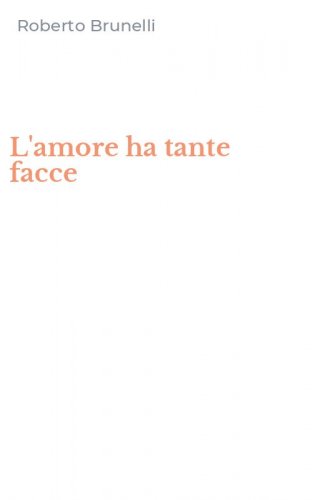 L'amore ha tante facce