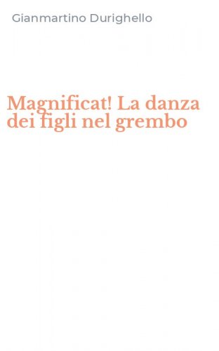 Magnificat! La danza dei figli nel grembo