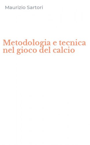 Metodologia e tecnica nel gioco del calcio