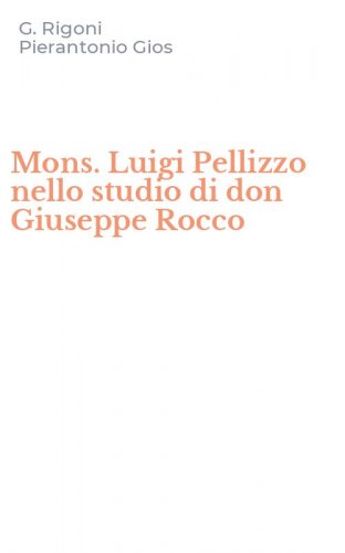 Mons. Luigi Pellizzo nello studio di don Giuseppe Rocco