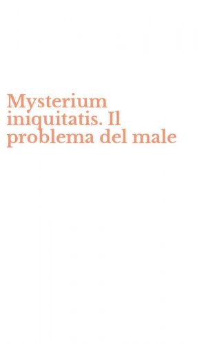 Mysterium iniquitatis. Il problema del male