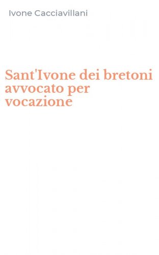Sant'Ivone dei bretoni avvocato per vocazione