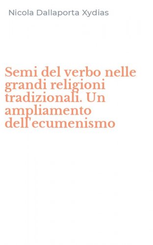 Semi del verbo nelle grandi religioni tradizionali. Un ampliamento dell'ecumenismo