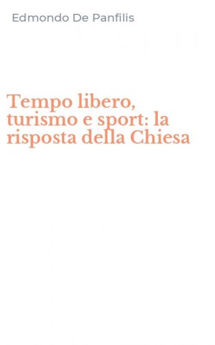 Tempo libero, turismo e sport: la risposta della Chiesa