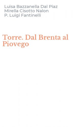 Torre. Dal Brenta al Piovego
