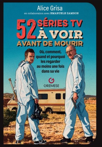 52 series tv a voir avant de mourir. O&ugrave;, comment, quand et pourquoi les regarder au moins une fois dans sa vie