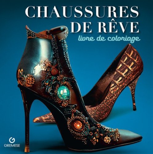Chaussures de r&ecirc;ve. Livre de coloriage