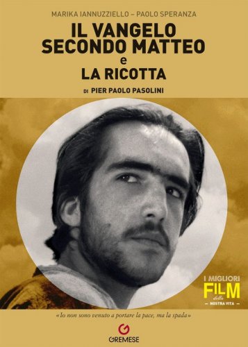 &laquo;Il Vangelo secondo Matteo&raquo; e &laquo;La ricotta&raquo; di Pier Paolo Pasolini