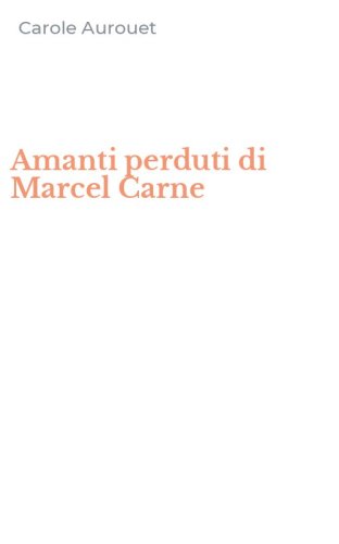 Amanti perduti di Marcel Carne