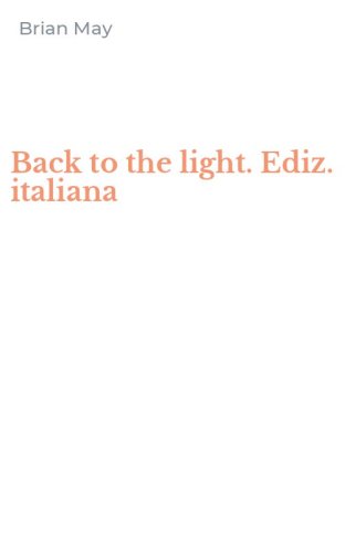 Back to the light. Ediz. italiana