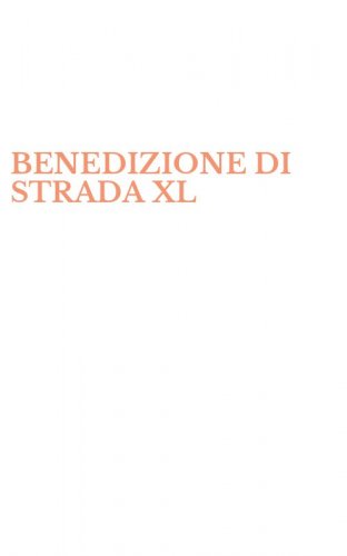 BENEDIZIONE DI STRADA XL