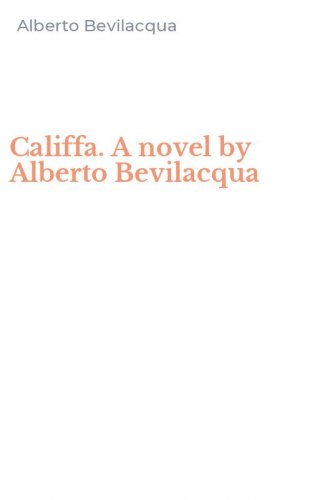 Califfa. A novel by Alberto Bevilacqua