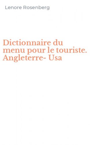 Dictionnaire du menu pour le touriste. Angleterre-Usa