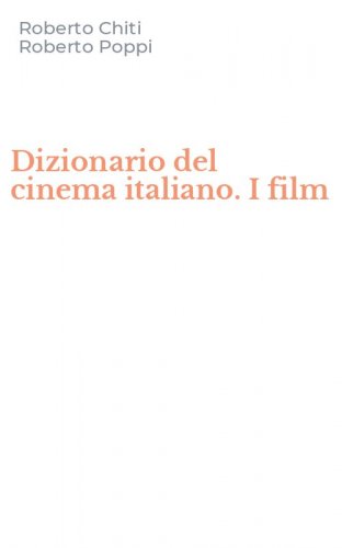 Dizionario del cinema italiano. I film