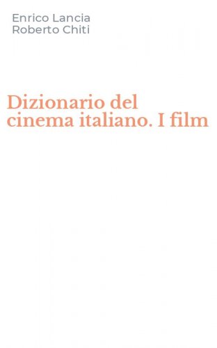 Dizionario del cinema italiano. I film
