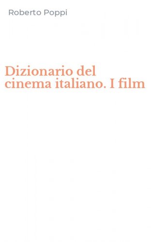 Dizionario del cinema italiano. I film