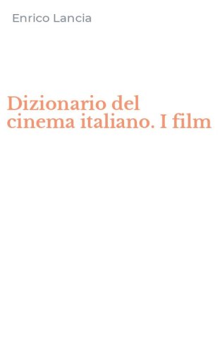 Dizionario del cinema italiano. I film