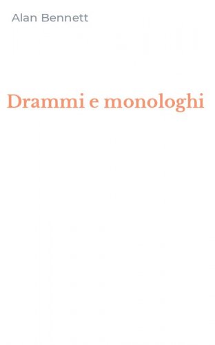 Drammi e monologhi