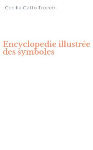 Encyclopedie illustr&eacute;e des symboles
