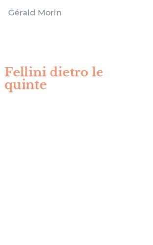 Fellini dietro le quinte