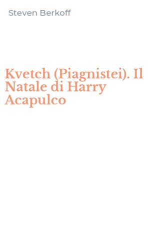 Kvetch (Piagnistei). Il Natale di Harry Acapulco