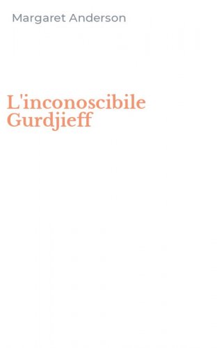L'inconoscibile Gurdjieff