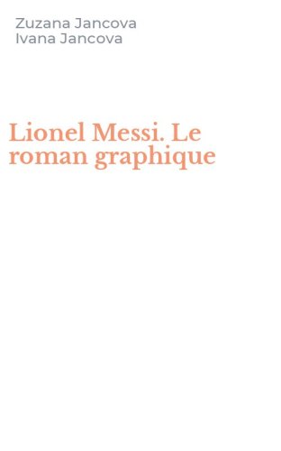 Lionel Messi. Le roman graphique
