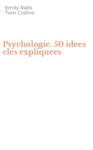 Psychologie. 50 idees cles expliquees